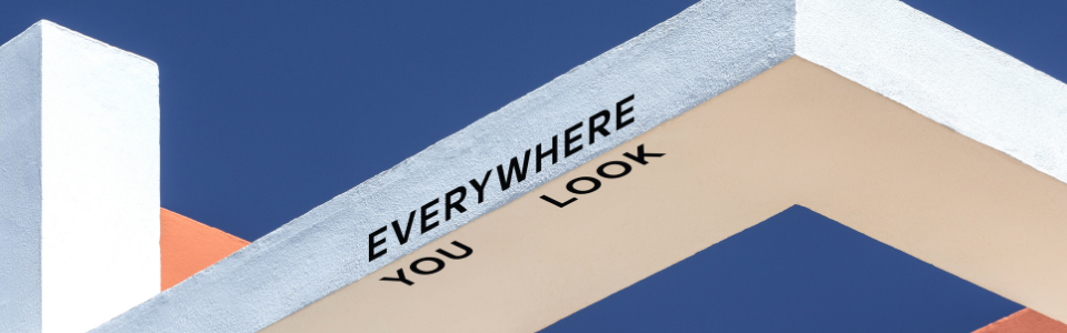 Everywhere You Look