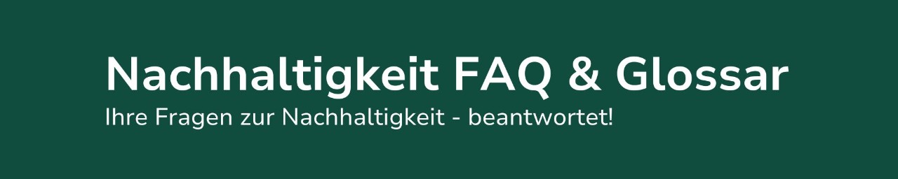 Sustainability FAQ & Glossary